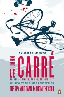 The Spy Who Came in from the Cold: A George Smiley Novel (George Smiley Novels) - John le Carré