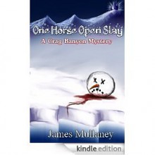 One Horse Open Slay: A Crag Banyon Mystery - James Mullaney