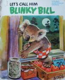 Let's Call Him Blinky Bill - Dorothy Wall