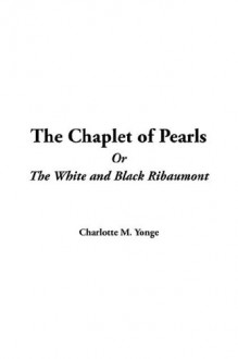 The Chaplet of Pearls - Charlotte Mary Yonge