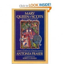 Mary Queen of Scots - Antonia Fraser