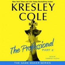 The Professional: Part 2 (The Game Maker, #1.2) - Kresley Cole