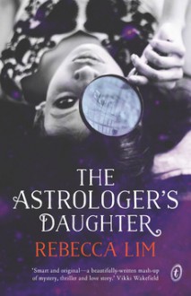 The Astrologer's Daughter - Rebecca Lim