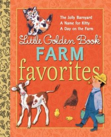 Little Golden Book Farm Favorites - Annie North Bedford, Annie North Bedford, Nancy Fielding Hulick, Feodor Rojankovsky, Tibor Gergely