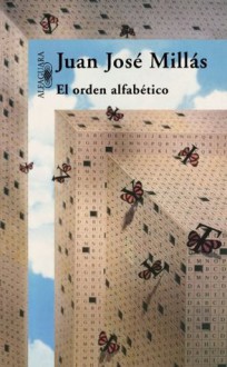 El orden alfabético - Juan José Millás