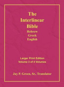 Interlinear Hebrew Greek English Bible, Volume 3 of 4 Volumes, Larger Print, Hardcover - Anonymous, Jay P. Green Sr.