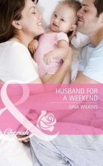 Husband for a Weekend (Mills & Boon Cherish) - Gina Wilkins