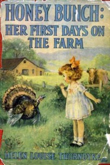 Honey Bunch: Her First Days on The Farm - Helen Louise Thorndyke