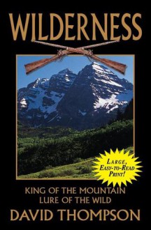 Wilderness Double: King of the Mountain 1/Lure of the Wild 2 - David Robbins, David Thompson