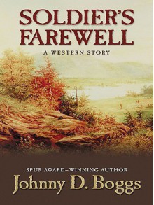 Soldier's Farewell: A Western Story - Johnny D. Boggs