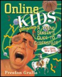 Online Kids: A Young Surfer's Guide To Cyberspace - Preston Gralla