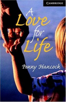 A Love for Life Level 6 (Cambridge English Readers) - Hancock