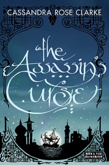 The Assassin's Curse (The Assassin's Curse, #1) - Cassandra Rose Clarke