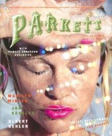 Parkett No. 79: Jon Kessler, Marilyn Minter and Albert Oehlen - Mark Godfrey, Glenn O'Brien, Katy Siegel