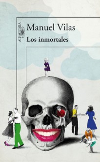 Los inmortales - Manuel Vilas