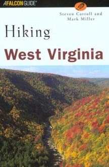 Hiking West Virginia - Steven Carroll, Mark Miller