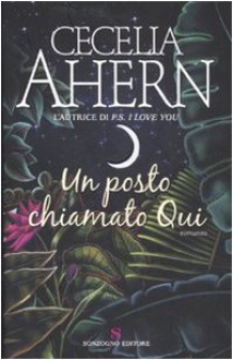 Un posto chiamato Qui - Marcella Maffi, Cecelia Ahern