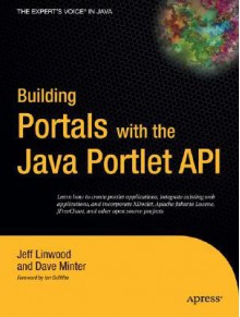 Building Portals with the Java Portlet API - Jeff Linwood, Dave Minter