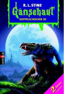 Gänsehaut - Doppelschocker 30 - R.L. Stine, Katarina Ganslandt, Dagmar Weischer