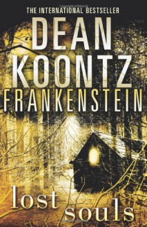 Lost Souls (Dean Koontz's Frankenstein, Book 4) - Dean Koontz