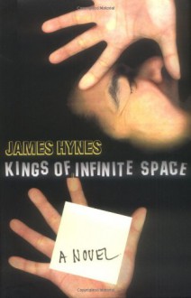 Kings of Infinite Space - James Hynes