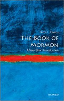 The Book of Mormon: A Very Short Introduction - Terryl L. Givens