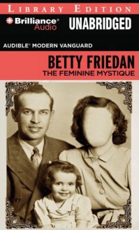 The Feminine Mystique - Betty Friedan, Parker Posey