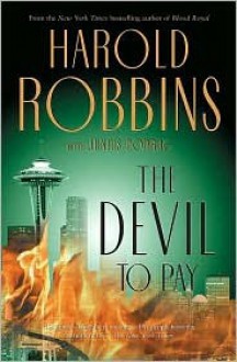 The Devil To Pay - Harold Robbins, Junius Podrug