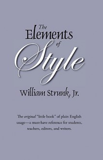 The Elements Of Style: The Original Edition - William Strunk Jr.