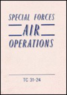 Special Forces Air Operations - U.S. Department of the Army