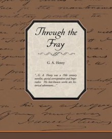 Through the Fray - G.A. Henty