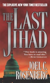 The Last Jihad - Joel C. Rosenberg