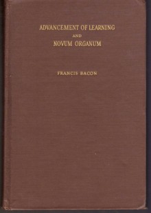 Advancement of Learning/Novum Organum - Francis Bacon, James Edward Creighton