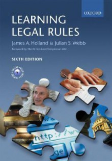 Learning Legal Rules: A Student's Guide to Legal Method and Reasoning - James Holland, Julian Webb