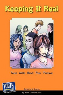 Keeping It Real: Teens Write about Peer Pressure - Laura Longhine, Keith Hefner