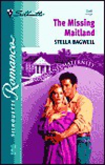 The Missing Maitland (Maitland Maternity Clinic: Prodigal Children #3) (Silhouette Romance, No 1546) - Stella Bagwell