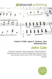 John Cale - Agnes F. Vandome, John McBrewster, Sam B Miller II