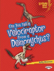 Can You Tell a Velociraptor from a Deinonychus? - Buffy Silverman