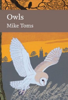 Owls (Collins New Naturalist Library, Book 125) - Mike Toms