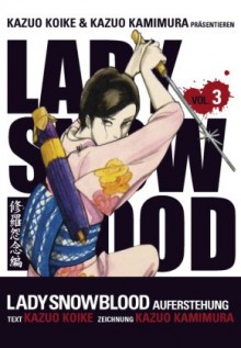 Lady Snowblood, Bd. 3: Auferstehung - Kazuo Koike, Kazuo Kamimura