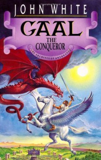 Gaal the Conqueror - John White