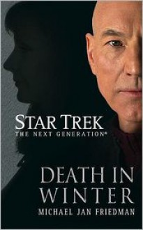 Star Trek The Next Generation: Death in Winter - Michael Jan Friedman, Created by Gene Roddenberry