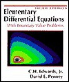 Elementary Differential Equations with Boundary Value Problems - Charles Henry Edwards, David E. Penney