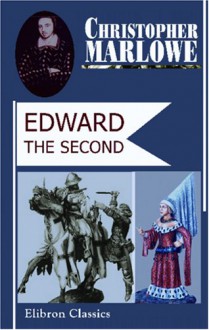 Edward the Second - Christopher Marlowe