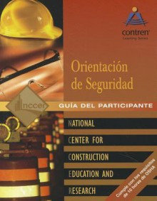 Orientacion de Seguridad Pocket Participant Guide, 2004 Revision - National Center for Construction Educati