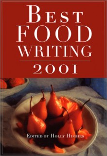 Best Food Writing 2001 - Holly Hughes