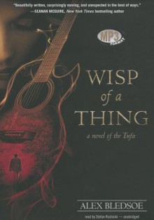 Wisp of a Thing - Alex Bledsoe, To Be Announced