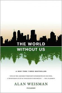 The World Without Us - Alan Weisman