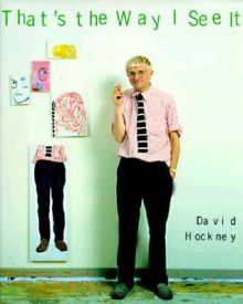 That's the Way I See It - David Hockney