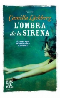 L'ombra de la sirena (Amsterdam) (Catalan Edition) - Camilla Läckberg, Salvany Balada, Meritxell